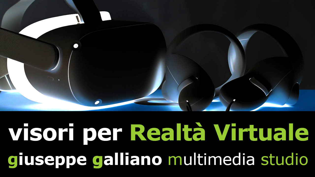 I visori per realtà virtuale: come vedere i video 360 gradi e interagire con i mondi 3D